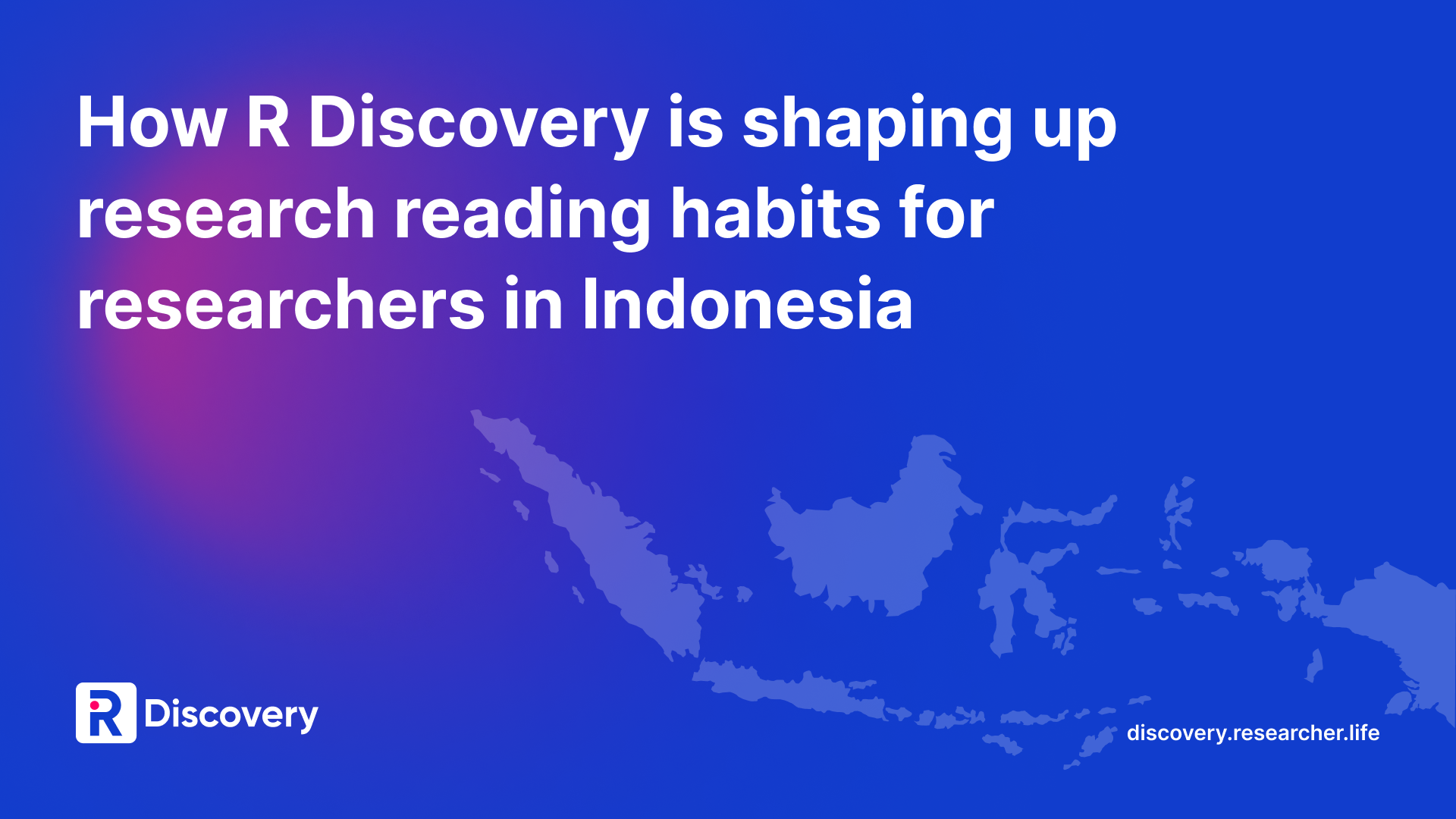 How R Discovery is Shaping Research Reading Habits for Researchers in Indonesia